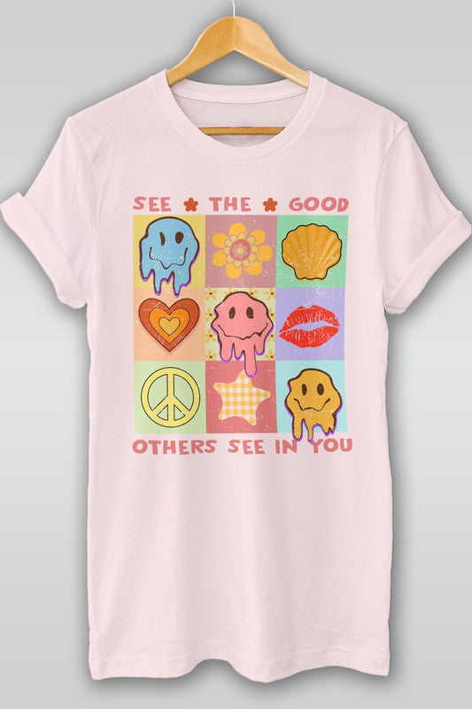 See the Good Others See in You Graphic Tee
